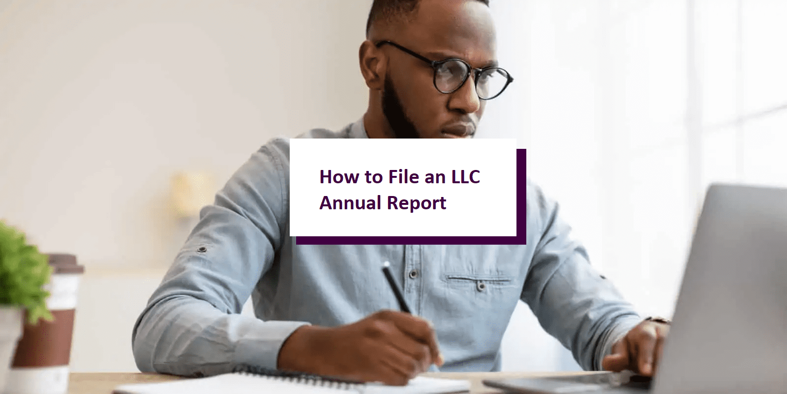 Filing An LLC Annual Report All You Need To Know